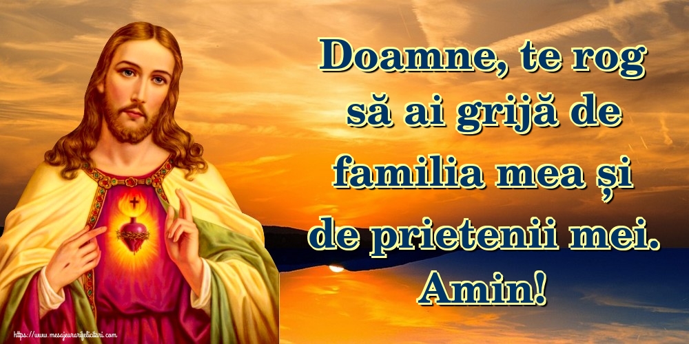 Imagini religioase - Doamne, te rog să ai grijă de familia mea și de prietenii mei. Amin! - mesajeurarifelicitari.com