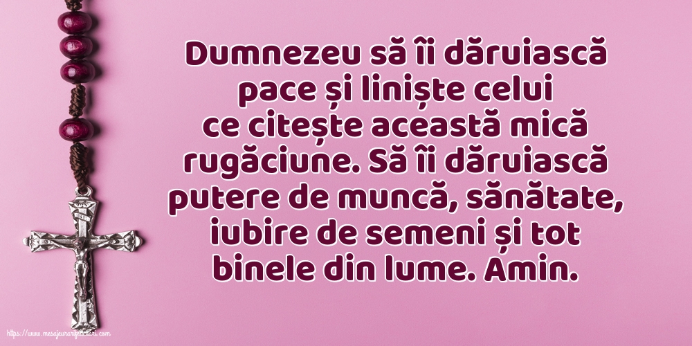 Imagini religioase - Dumnezeu să îi dăruiască pace și liniște celui ce citește această mică rugăciune - mesajeurarifelicitari.com