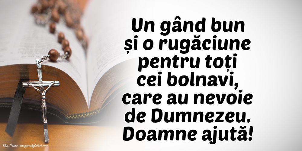 Religioase Doamne ajută! Rugăciune pentru cei bolnavi