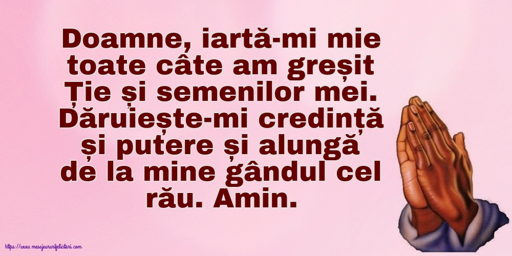 Religioase Doamne, iartă-mi mie toate câte am greșit Ție și semenilor mei
