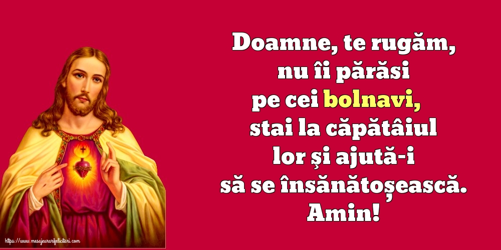 Religioase Amin! Doamne, te rugăm, nu îi părăsi pe cei bolnavi