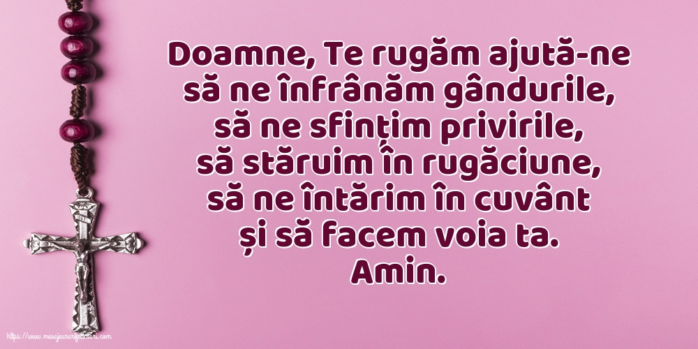Religioase Doamne, Te rugăm ajută-ne să ne înfrânăm gândurile
