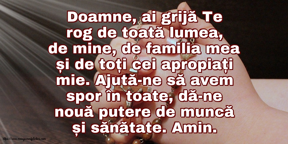 Religioase Ajută-ne să avem spor în toate, dă-ne nouă putere de muncă și sănătate.
