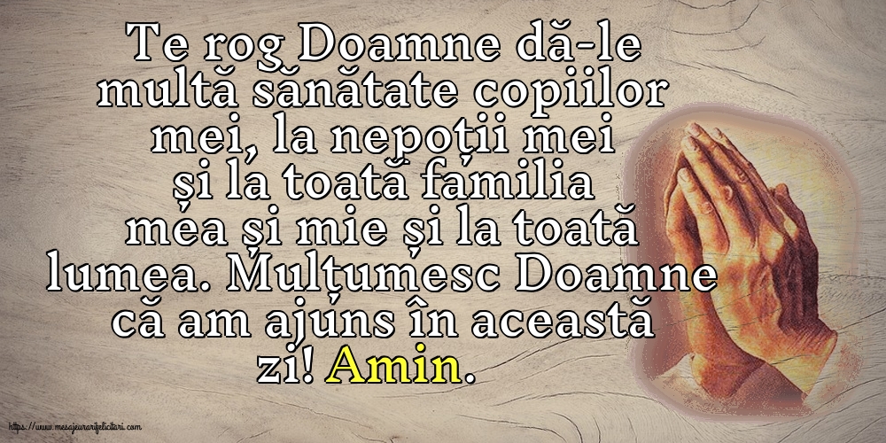 Religioase Mulțumesc Doamne că am ajuns în această zi! Amin.