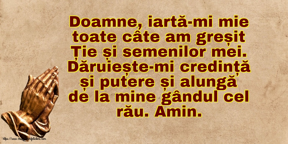 Religioase Doamne, iartă-mi mie toate câte am greșit Ție și semenilor mei