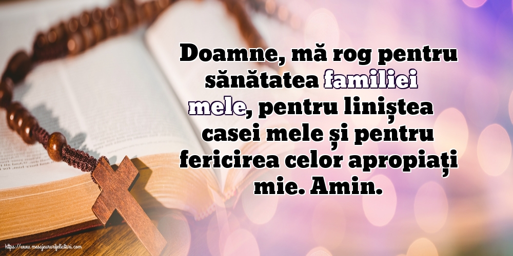 Religioase Doamne, mă rog pentru sănătatea familiei mele!