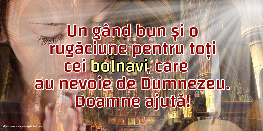 Religioase Doamne ajută! Rugăciune pentru cei bolnavi