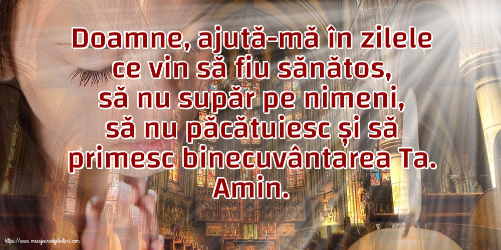 Religioase Doamne, ajută-mă în zilele ce vin să fiu sănătos