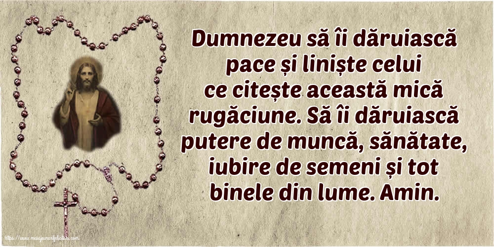 Religioase Dumnezeu să îi dăruiască pace și liniște celui ce citește această mică rugăciune