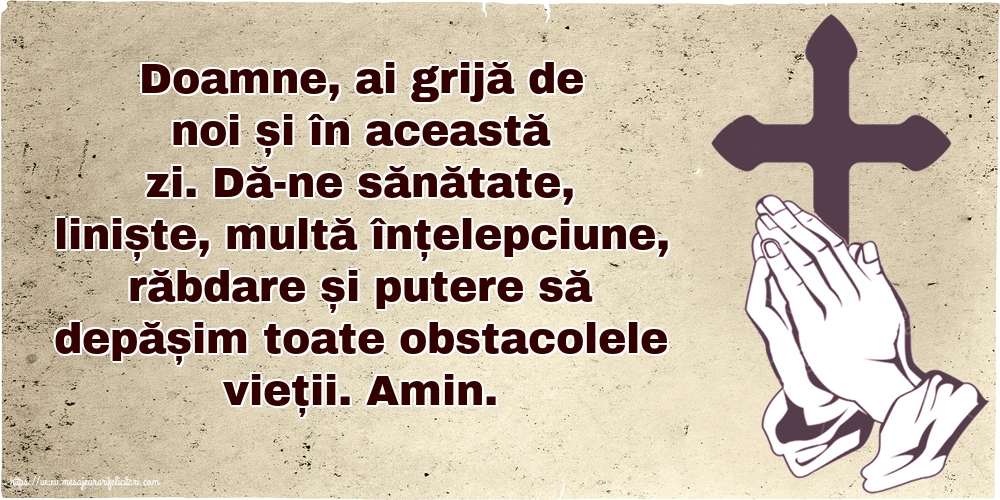 Religioase Doamne, ai grijă de noi și în această zi!