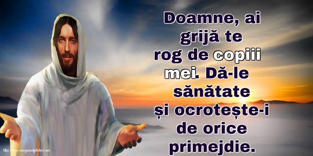 Religioase Doamne, ai grijă te rog de copiii mei.