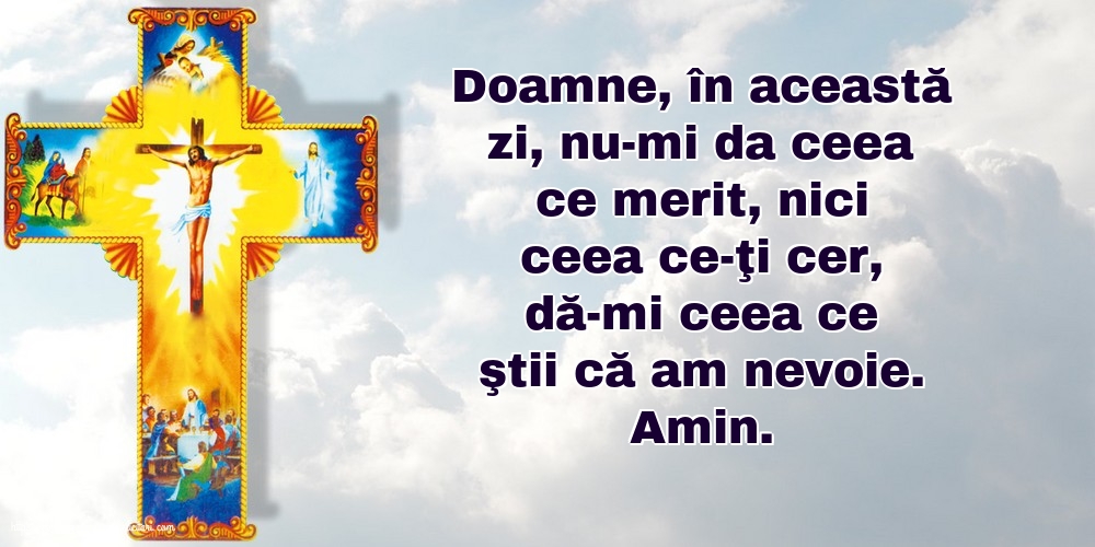 Religioase Amin. Doamne, dă-mi ceea ce ştii că am nevoie