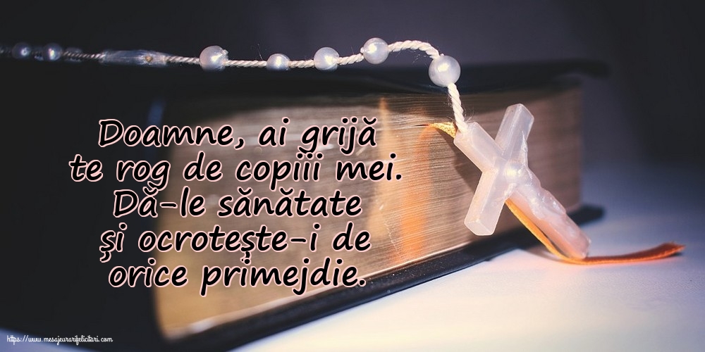 Religioase Doamne, ai grijă te rog de copiii mei.