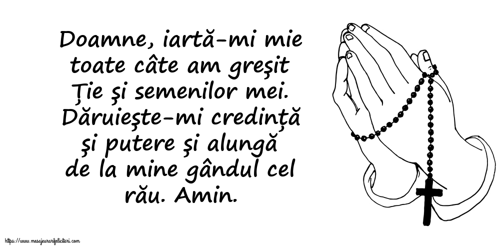 Doamne, iartă-mi mie toate câte am greșit Ție și semenilor mei