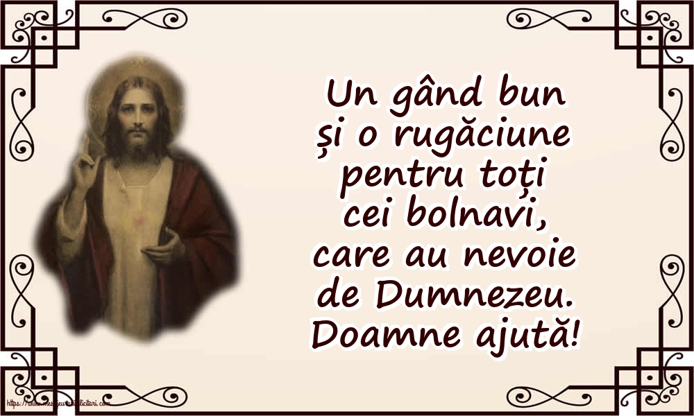 Religioase Doamne ajută! Rugăciune pentru cei bolnavi