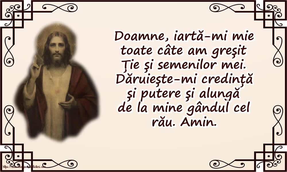 Religioase Doamne, iartă-mi mie toate câte am greșit Ție și semenilor mei