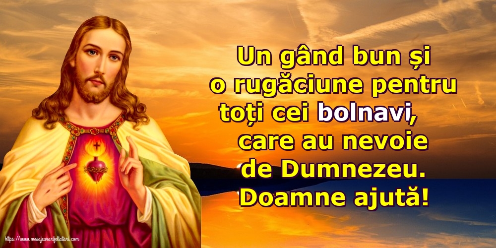 Religioase Doamne ajută! Rugăciune pentru cei bolnavi