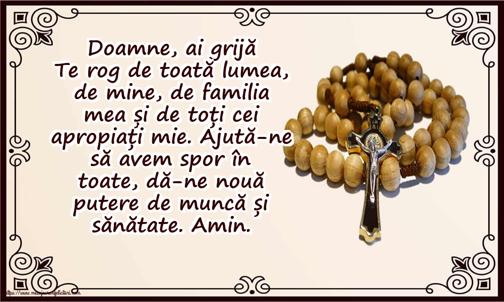 Religioase Ajută-ne să avem spor în toate, dă-ne nouă putere de muncă și sănătate.