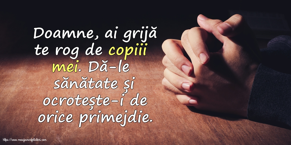 Religioase Doamne, ai grijă te rog de copiii mei.