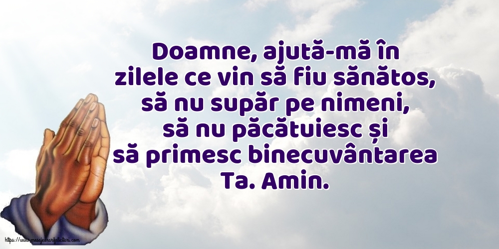 Religioase Doamne, ajută-mă în zilele ce vin să fiu sănătos