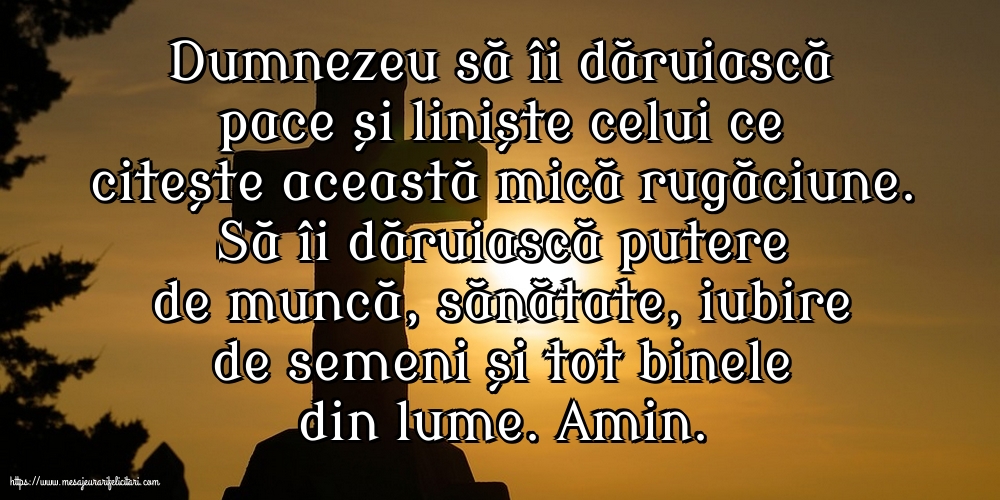 Religioase Dumnezeu să îi dăruiască pace și liniște celui ce citește această mică rugăciune
