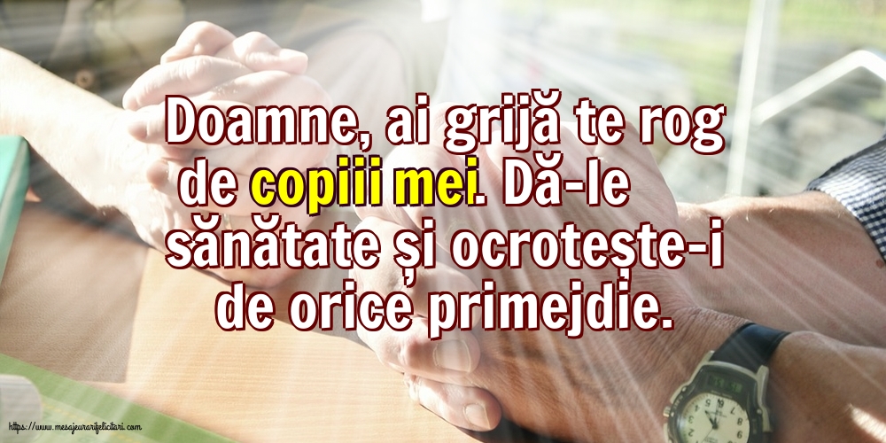 Religioase Doamne, ai grijă te rog de copiii mei.