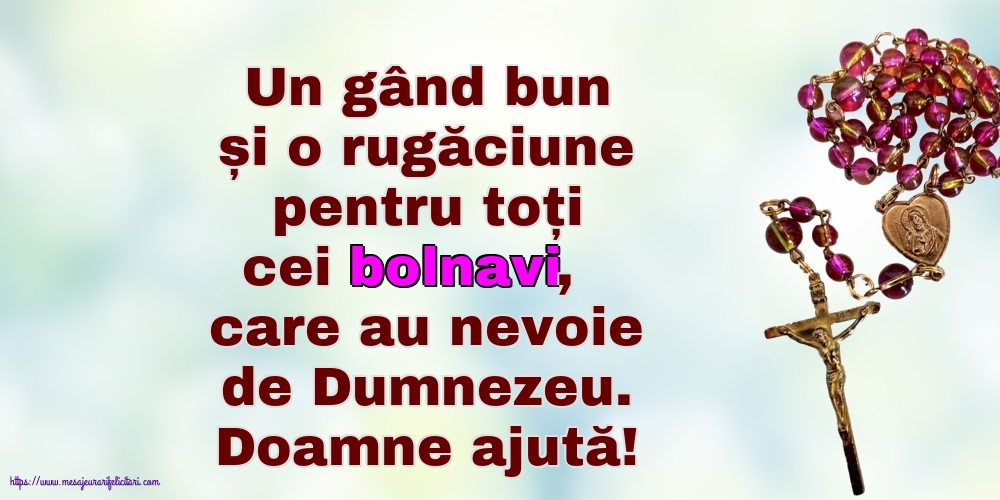 Religioase Doamne ajută! Rugăciune pentru cei bolnavi