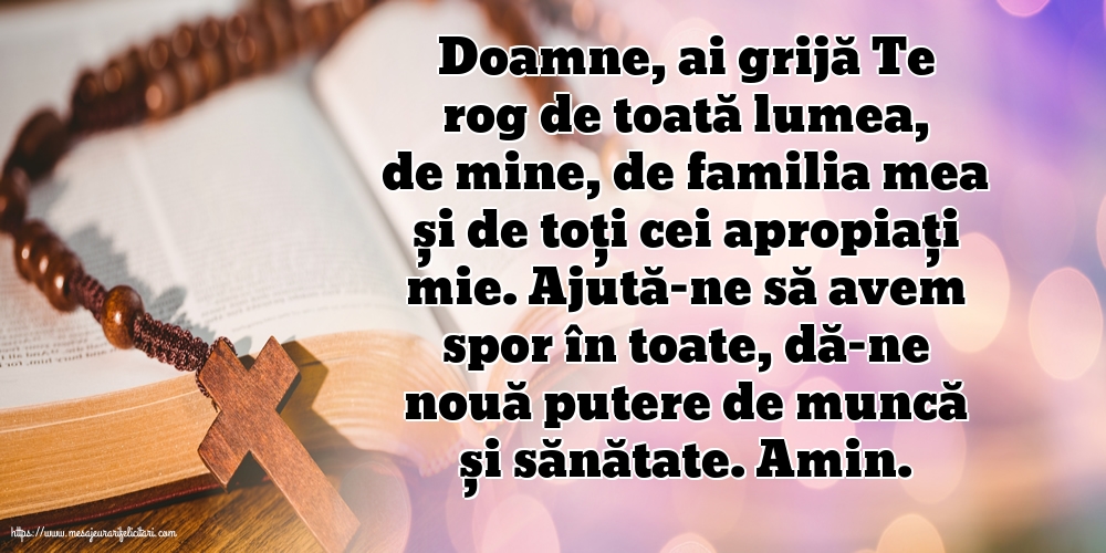 Religioase Ajută-ne să avem spor în toate, dă-ne nouă putere de muncă și sănătate.