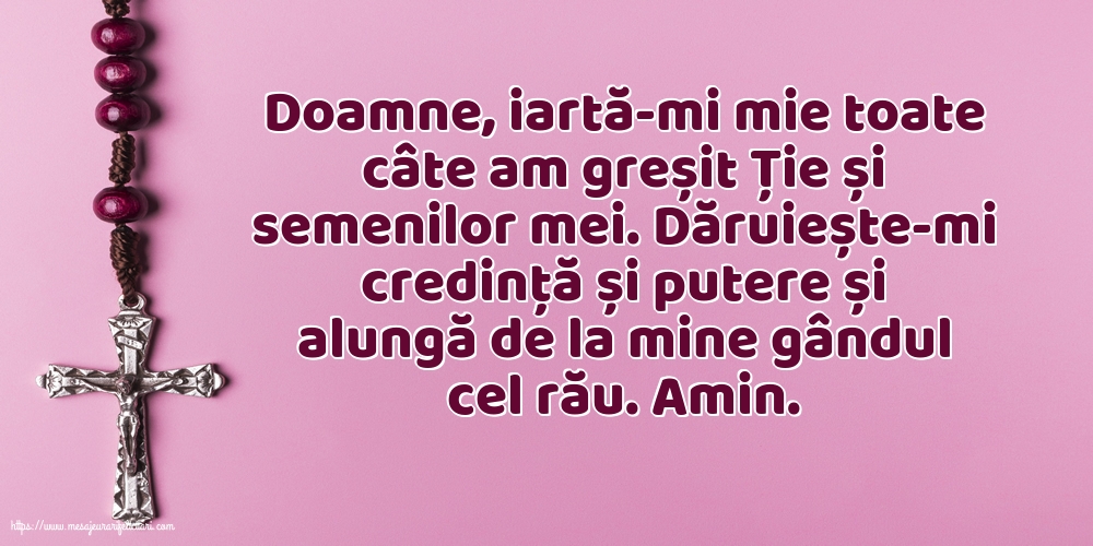 Religioase Doamne, iartă-mi mie toate câte am greșit Ție și semenilor mei