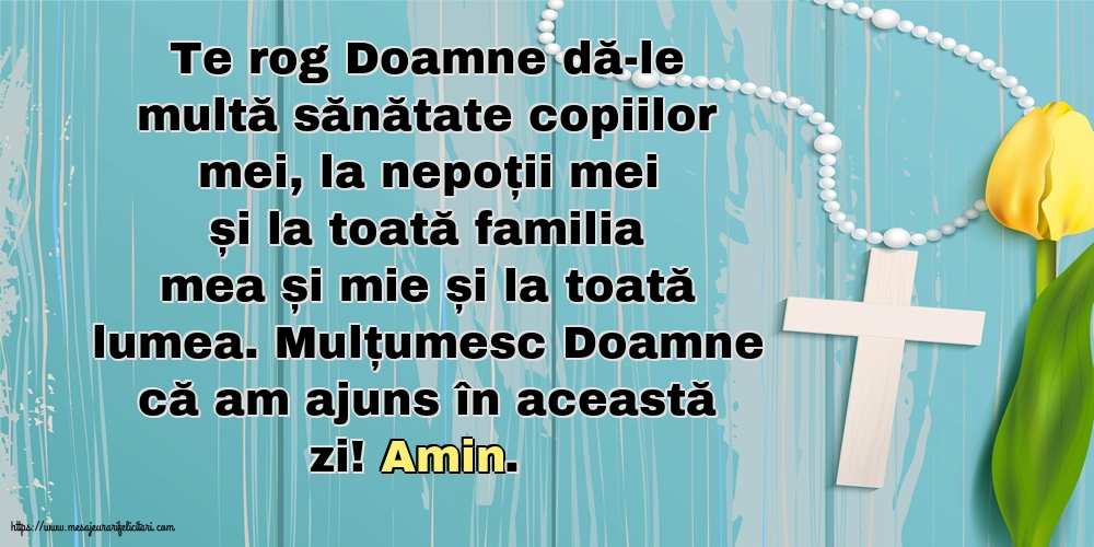 Religioase Mulțumesc Doamne că am ajuns în această zi! Amin.