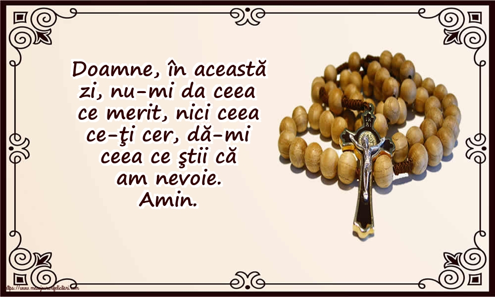 Religioase Amin. Doamne, dă-mi ceea ce ştii că am nevoie