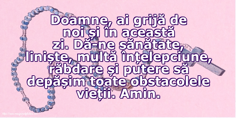 Religioase Doamne, ai grijă de noi și în această zi!
