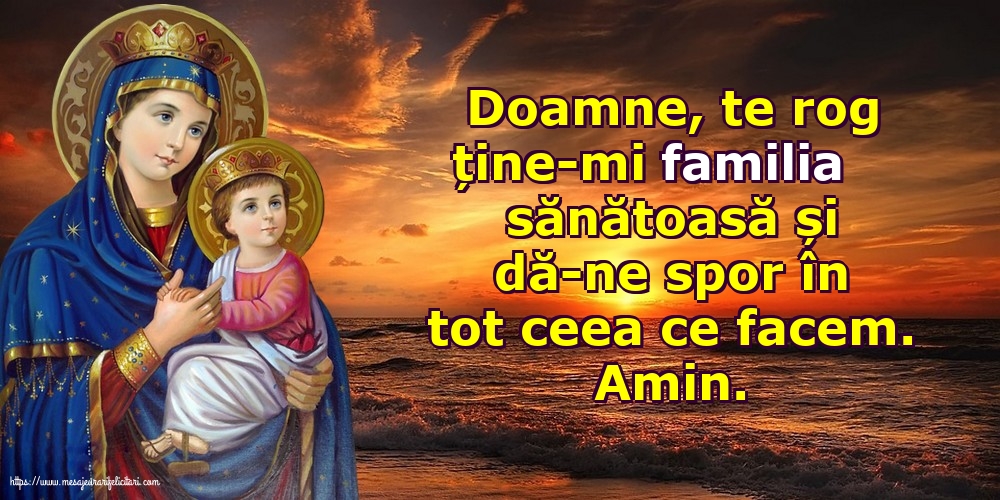 Imagini religioase - Doamne, te rog ține-mi familia sănătoasă și dă-ne spor în tot ceea ce facem - mesajeurarifelicitari.com