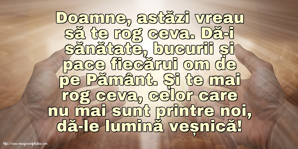 Religioase Doamne, astăzi vreau să te rog ceva.