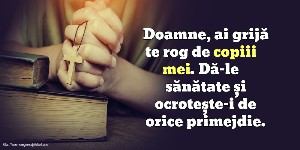 Religioase Doamne, ai grijă te rog de copiii mei.
