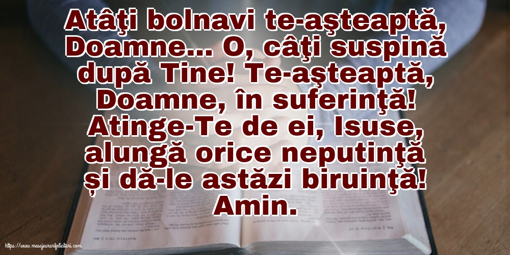 Religioase Amin. Atâţi bolnavi te-aşteaptă, Doamne…