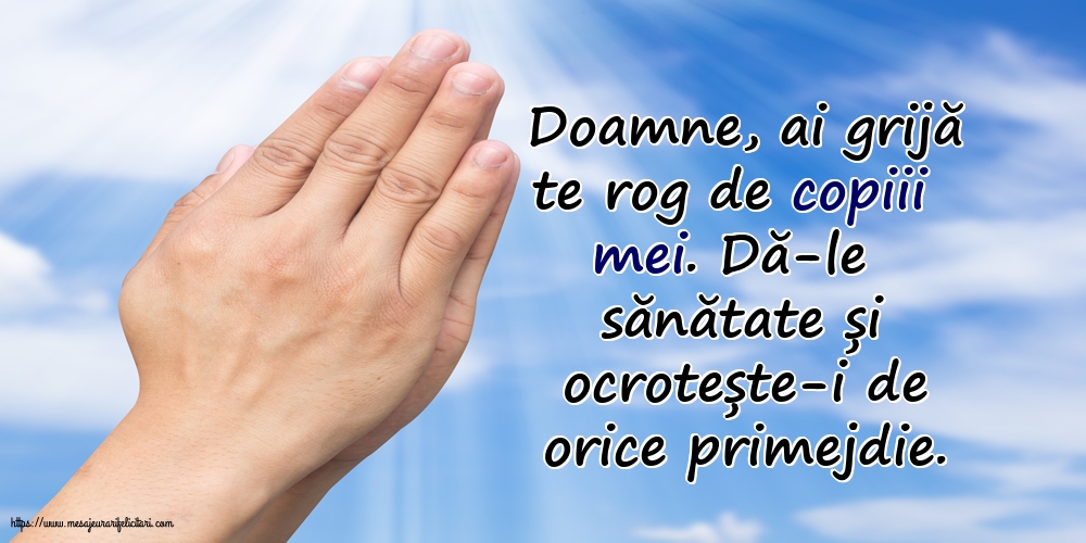 Religioase Doamne, ai grijă te rog de copiii mei.