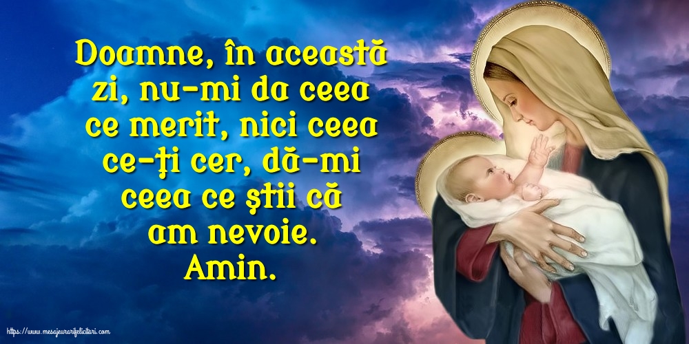 Religioase Amin. Doamne, dă-mi ceea ce ştii că am nevoie