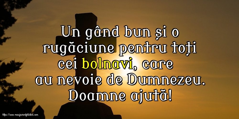 Religioase Doamne ajută! Rugăciune pentru cei bolnavi
