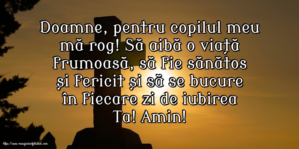 Religioase Doamne, pentru copilul meu mă rog!
