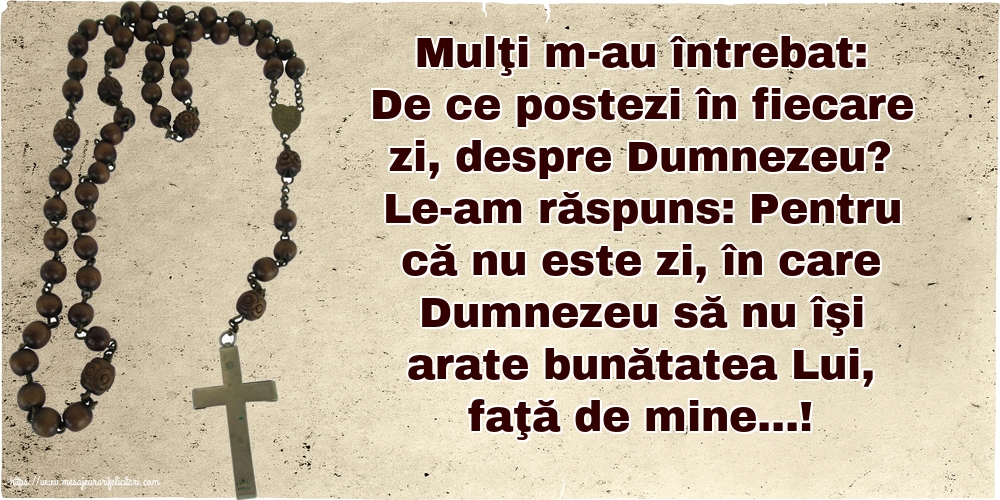 Religioase De ce postezi în fiecare zi, despre Dumnezeu?