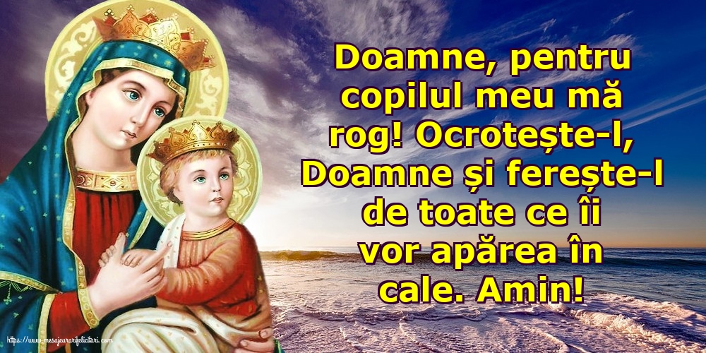 Religioase Doamne, pentru copilul meu mă rog!