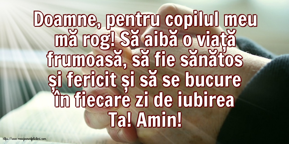 Religioase Doamne, pentru copilul meu mă rog!