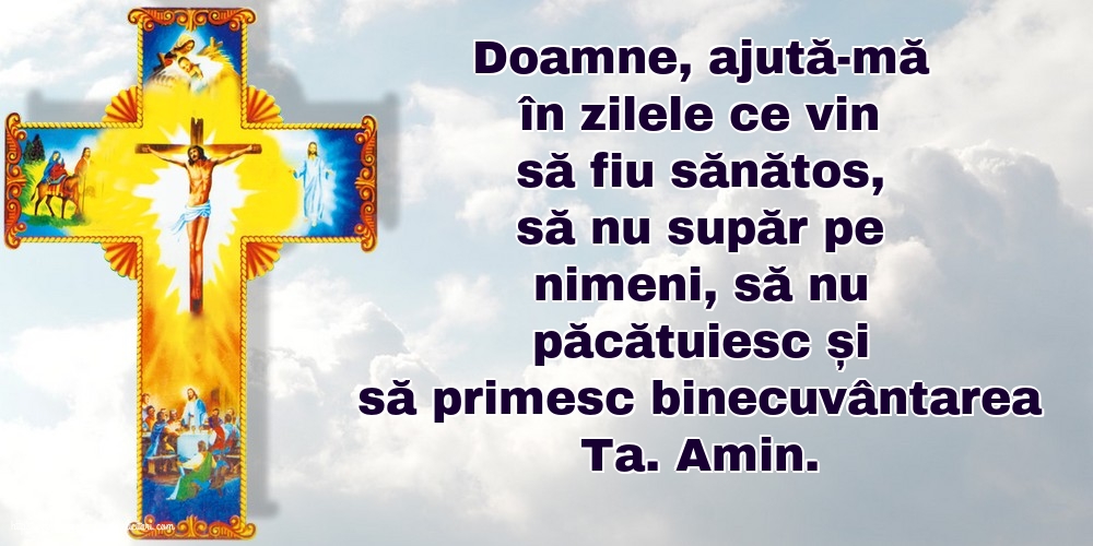 Religioase Doamne, ajută-mă în zilele ce vin să fiu sănătos
