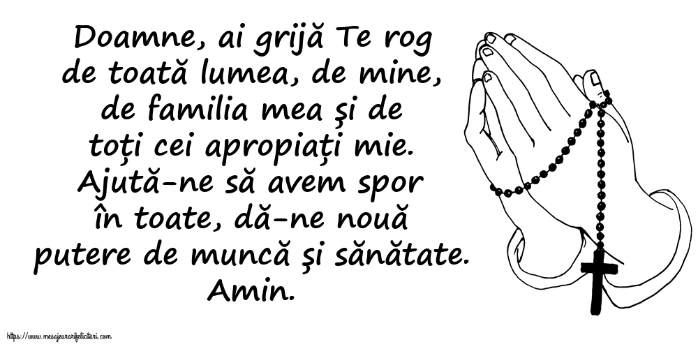 Religioase Ajută-ne să avem spor în toate, dă-ne nouă putere de muncă și sănătate.
