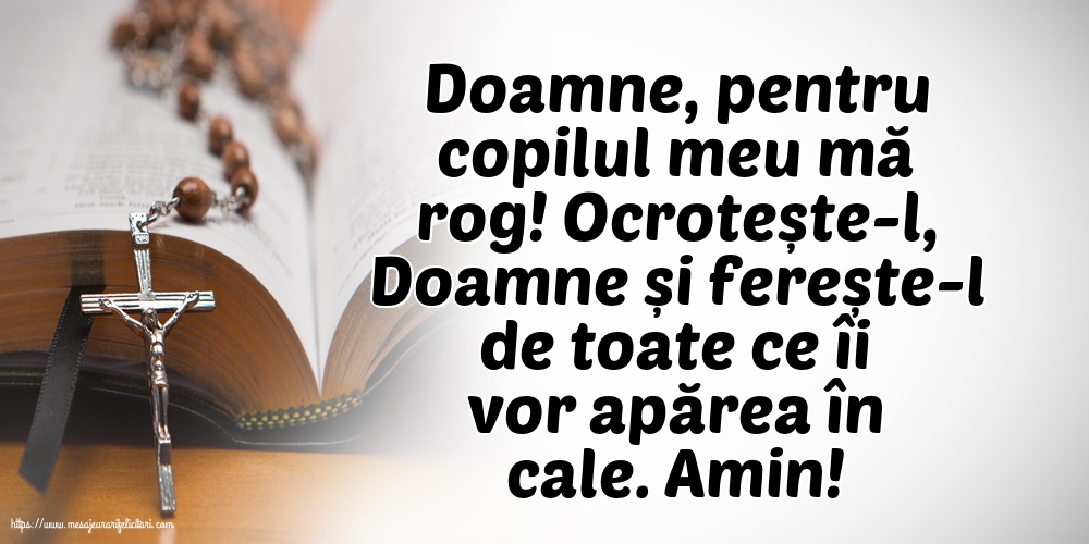 Religioase Doamne, pentru copilul meu mă rog!