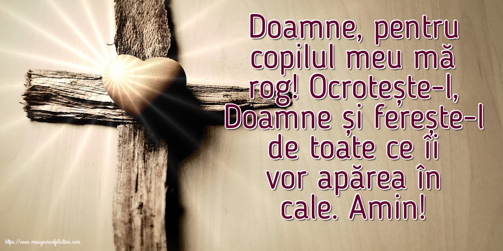 Religioase Doamne, pentru copilul meu mă rog!