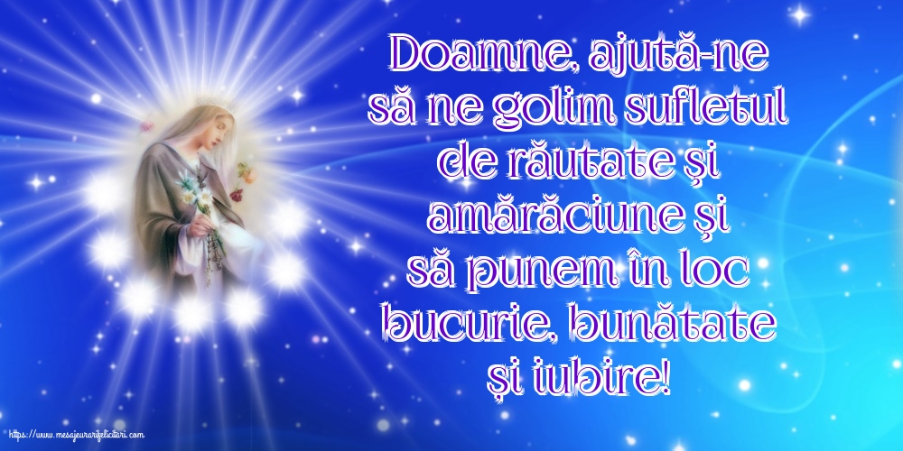 Religioase Doamne, ajută-ne să ne golim sufletul de răutate...