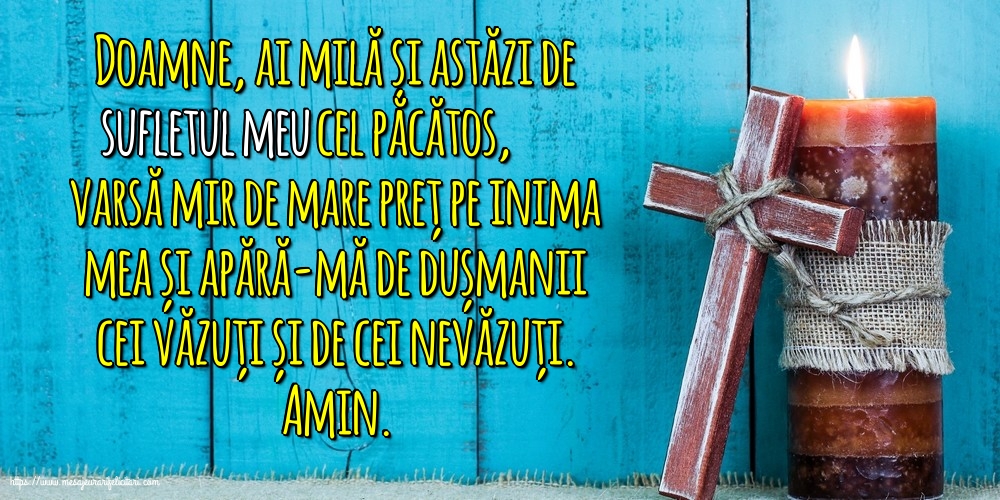 Religioase Doamne, ai milă și astăzi de sufletul meu cel păcătos!