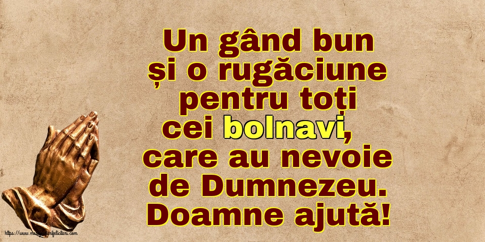 Religioase Doamne ajută! Rugăciune pentru cei bolnavi
